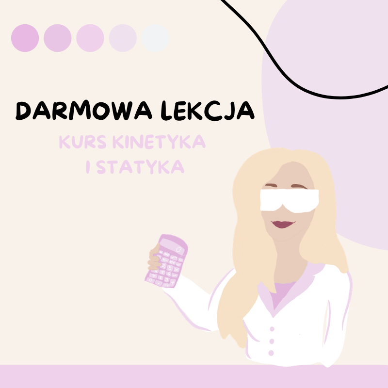 DARMOWA LEKCJA z kursu Kinetyka i Statyka